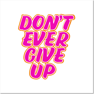 Don't ever give up motivational quote Posters and Art